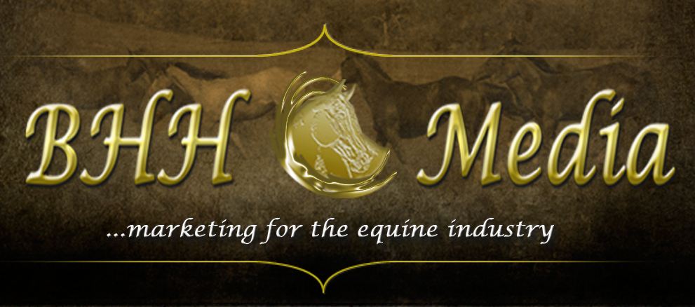 BHH Media. - Total Marketing for the Equine Industry